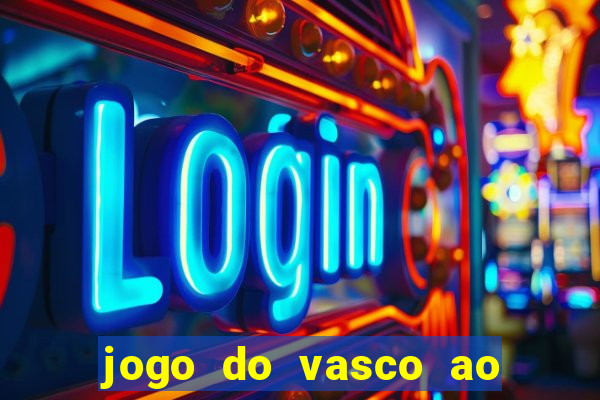 jogo do vasco ao vivo em hd